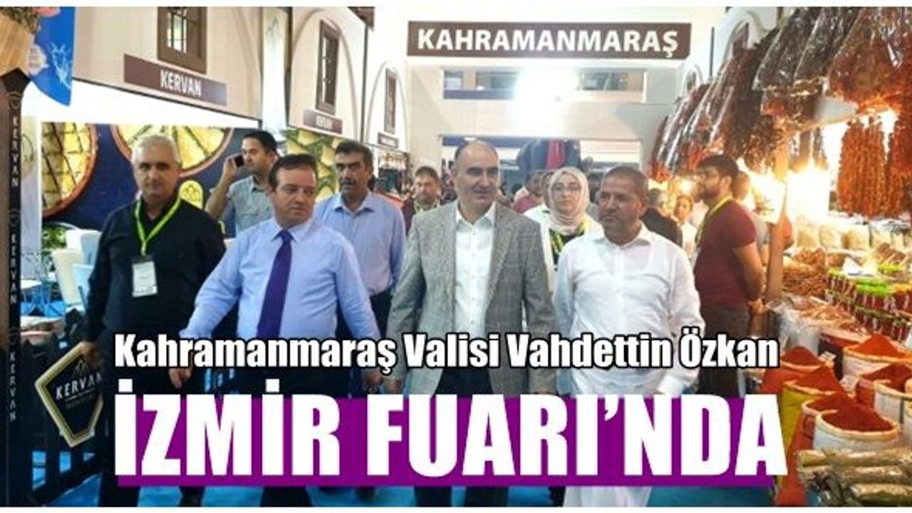 Vali Vahdettin Özkan, İzmir Fuarı’nda katıldı