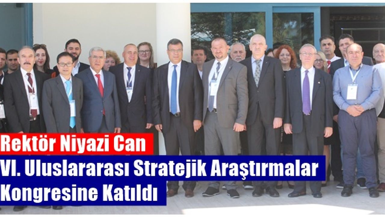 Rektör Niyazi Can Antalya’da VI. Uluslararası Stratejik Araştırmalar Kongresine Katıldı