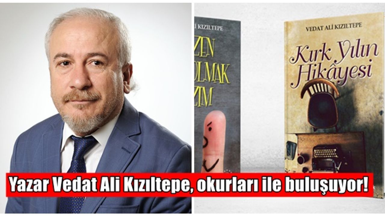 Yazar Vedat Ali Kızıltepe, okurları ile buluşuyor!