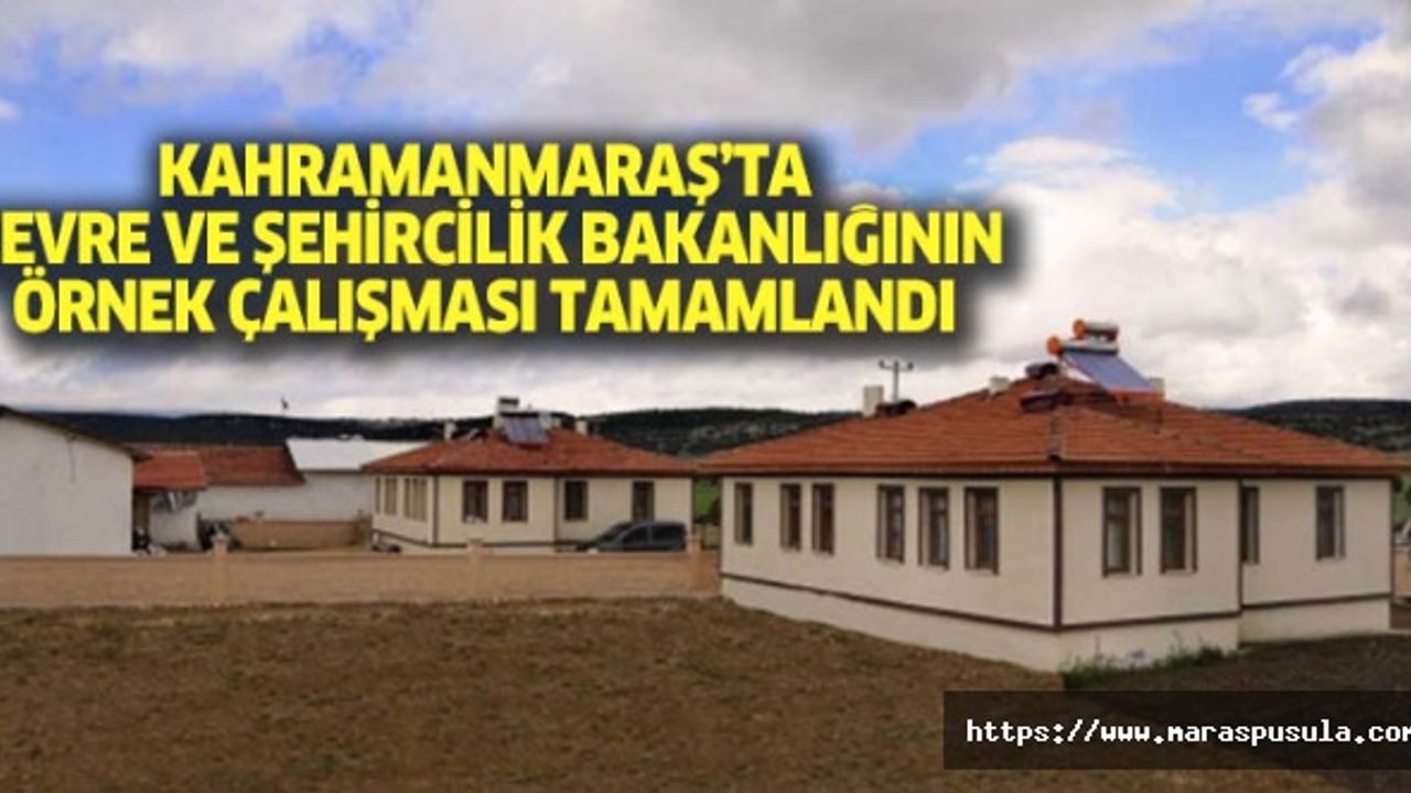 Kahramanmaraş’ta, Çevre Ve Şehircilik Bakanlığının Örnek Çalışması Tamamlandı