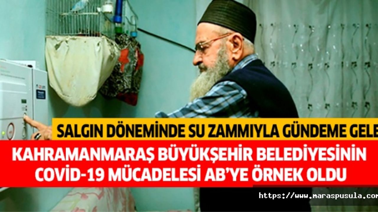 Kahramanmaraş Büyükşehir Belediyesinin Covid-19 mücadelesi AB’ye örnek oldu