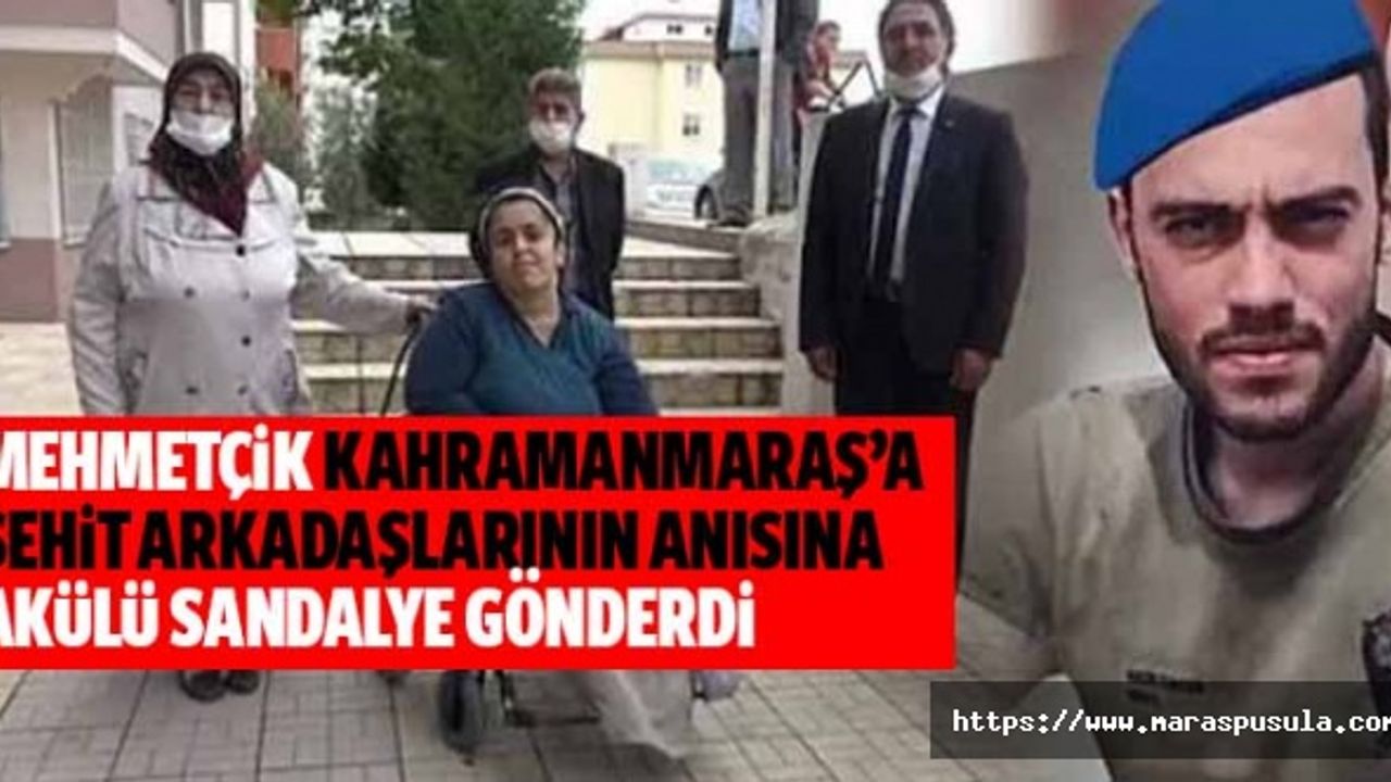 Mehmetçik Kahramanmaraş’a Şehit Arkadaşlarının Anısına Akülü Sandalye Gönderdi