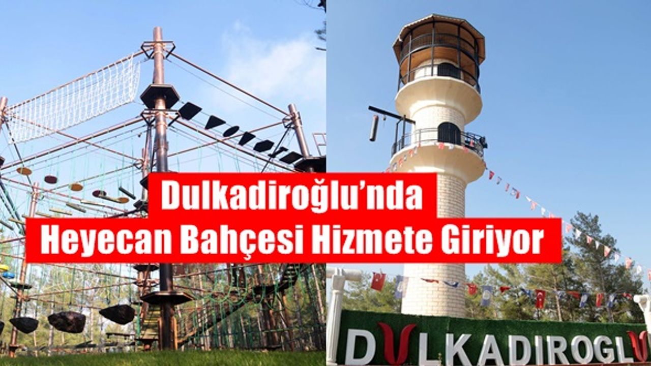 Dulkadiroğlu’nda Heyecan Bahçesi Hizmete Giriyor