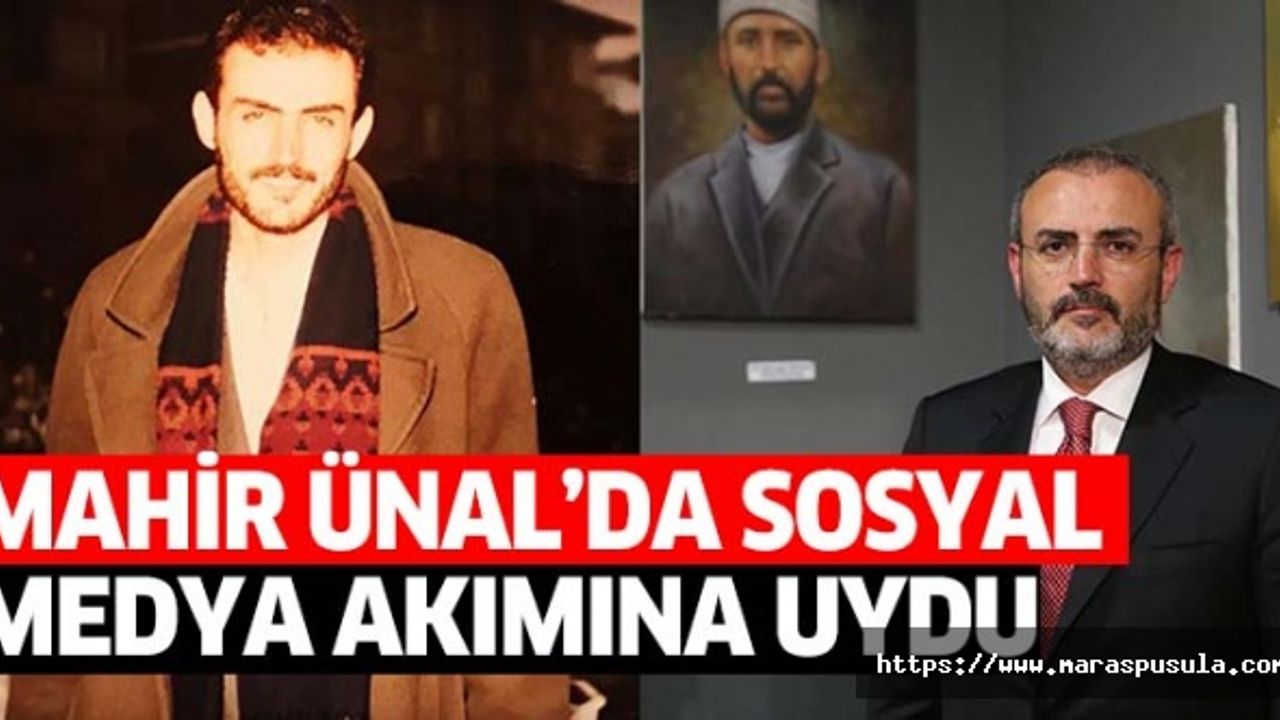 Mahir Ünal’da sosyal medya akımına uydu