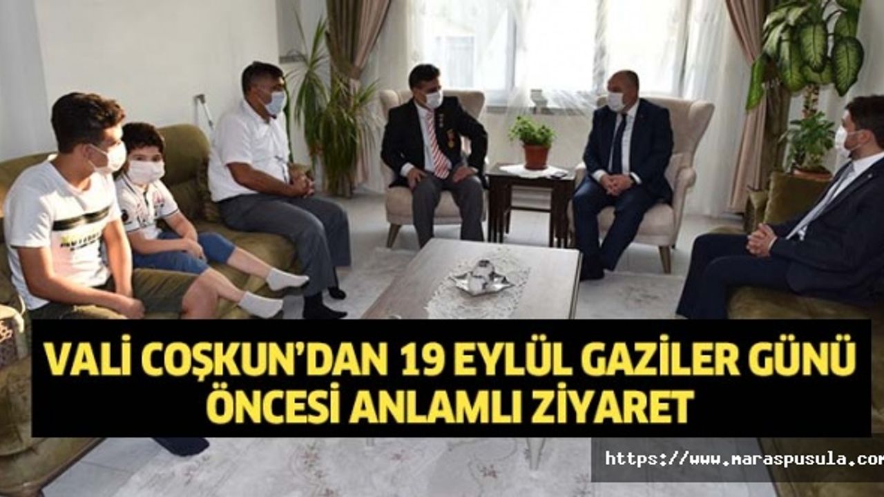 Vali Coşkun’dan 19 Eylül Gaziler günü öncesi anlamlı ziyaret