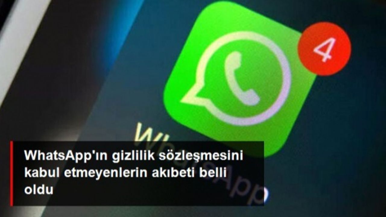 WhatsApp'ın gizlilik sözleşmesini kabul etmeyenlerin akıbeti belli oldu