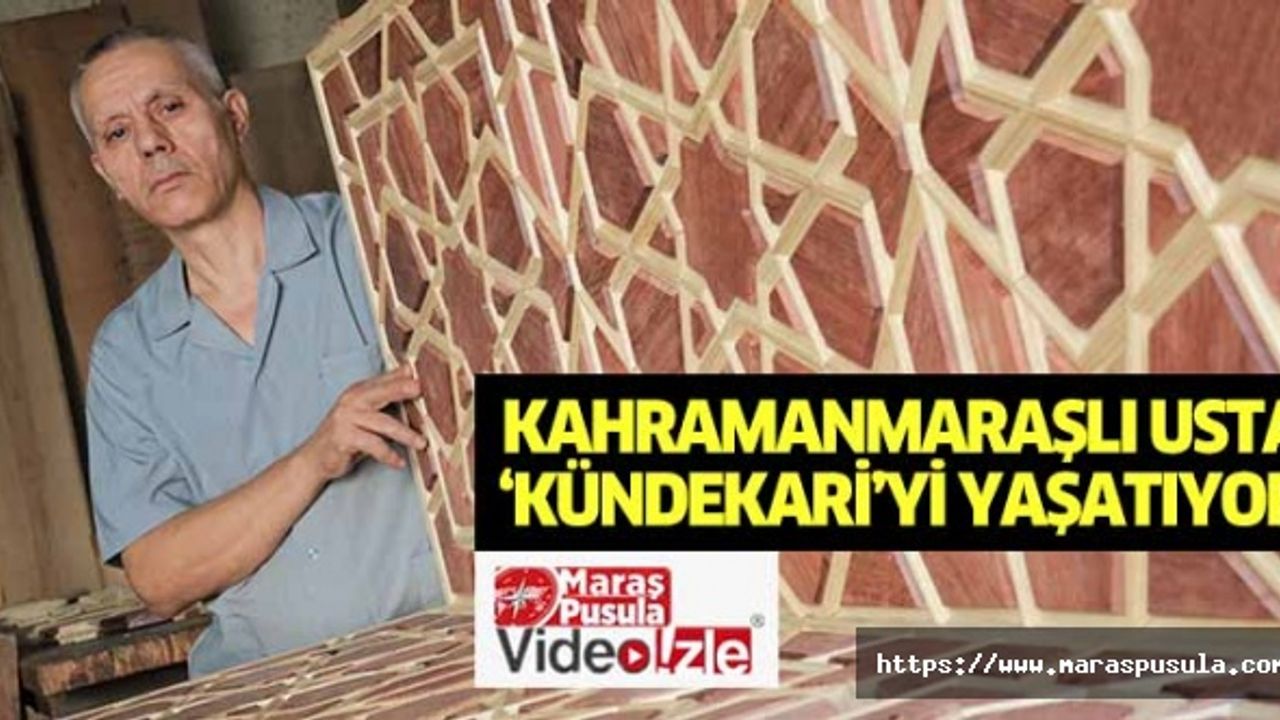 Kahramanmaraşlı usta ‘kündekari’yi yaşatıyor, Kündekari nedir?