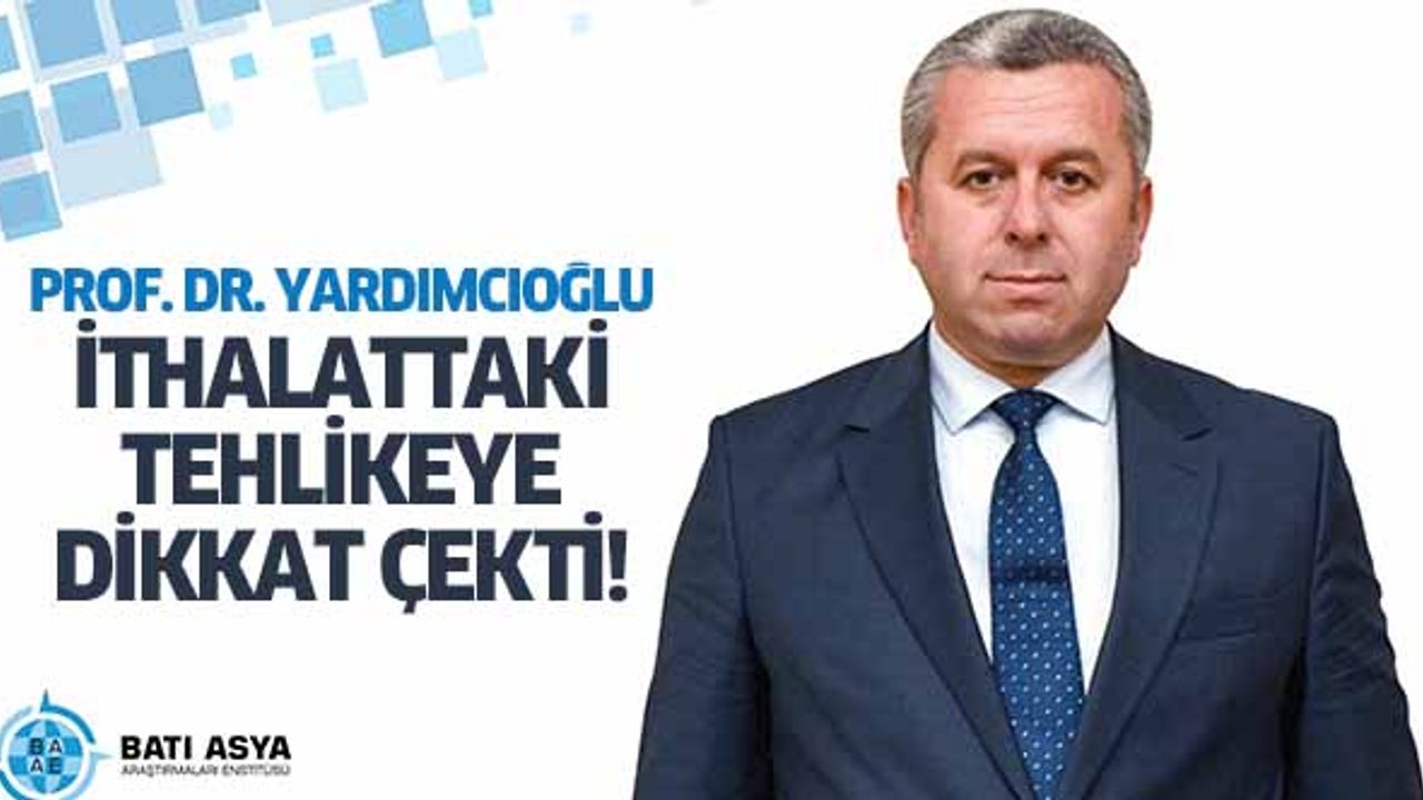 Mahmut Yardımcıoğlu ithalattaki tehlikeye dikkat çekti!