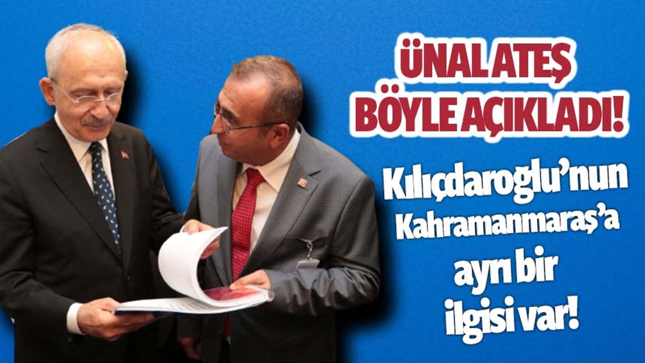 Kemal Kılıçdaroğlu'nun Kahramanmaraş'a ayrı bir ilgisi var!