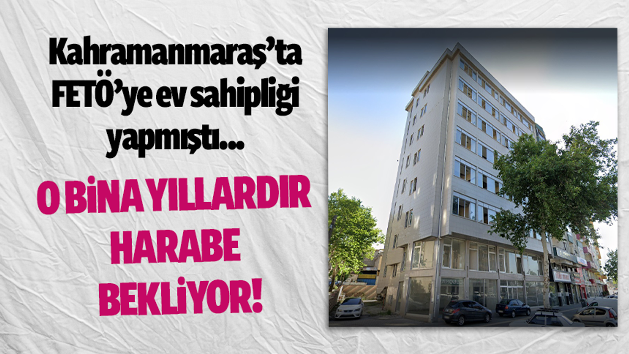 Kahramanmaraş'ta milyonluk bina harabe şekilde bekliyor!