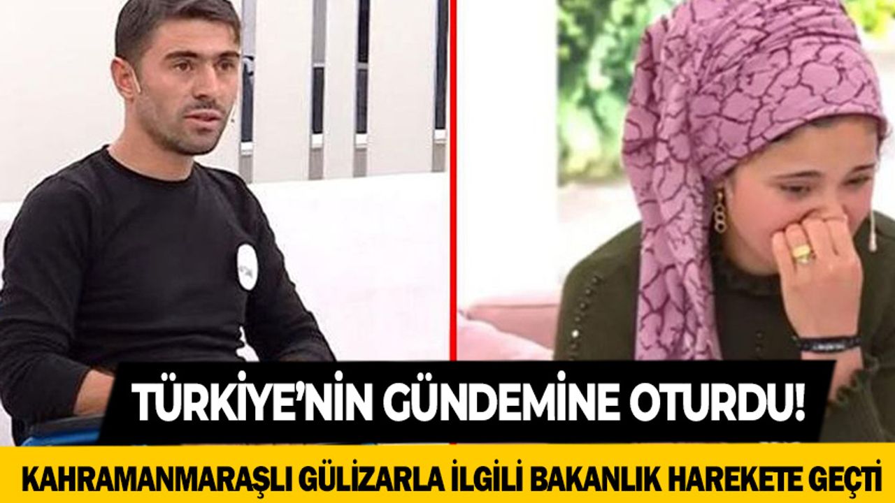 Türkiye’nin gündemine oturan Kahramanmaraşlı Gülizar'la ilgili bakanlık harekete geçti