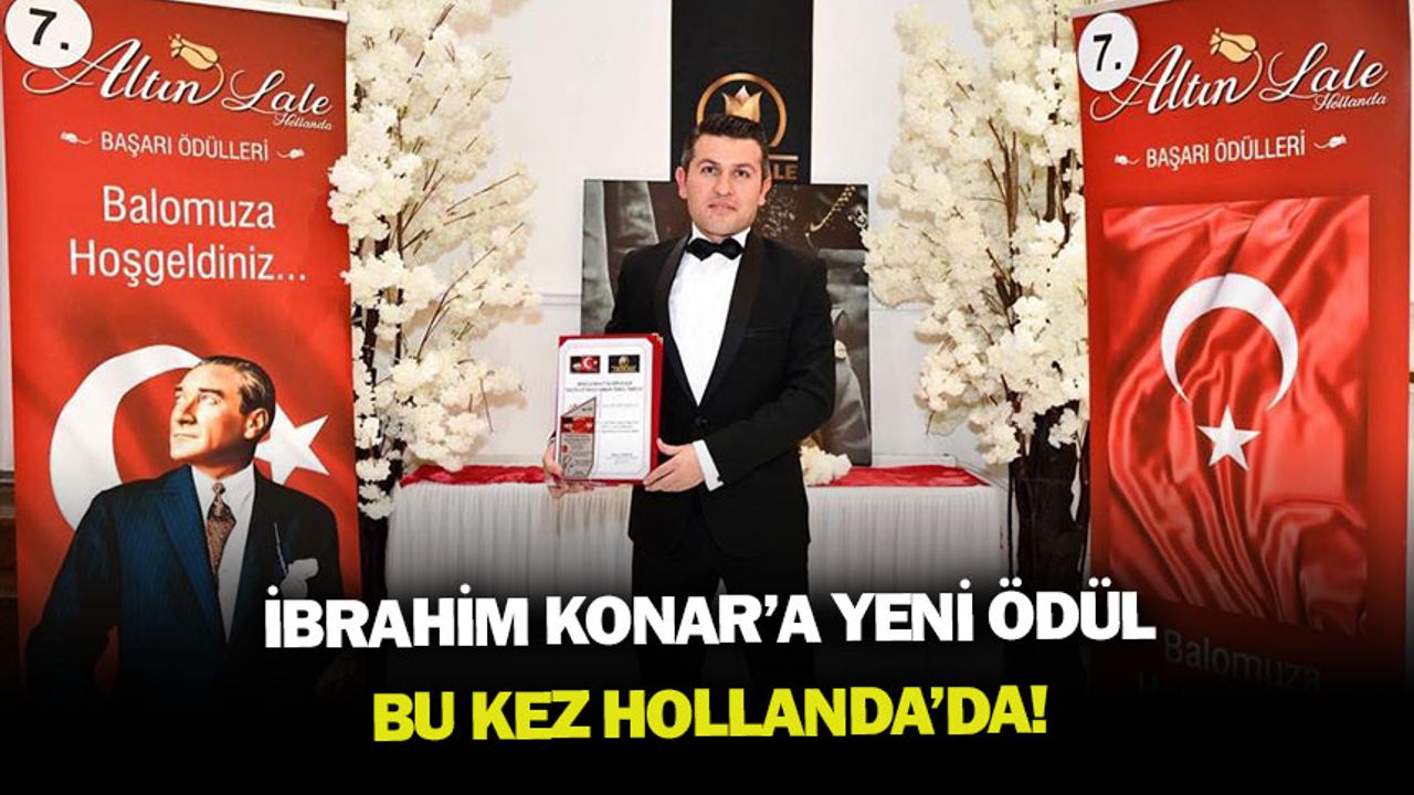 Kahramanmaraşlı Kanal D Muhabiri İbrahim Konar’a Hollanda’dan ödül 
