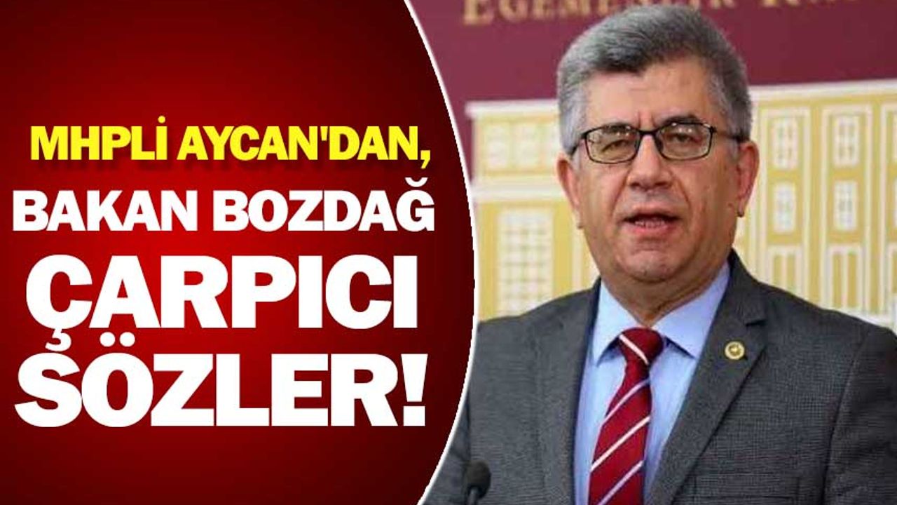 MHP Milletvekili Aycan'dan, Bakan Bozdağ çarpıcı sözler!
