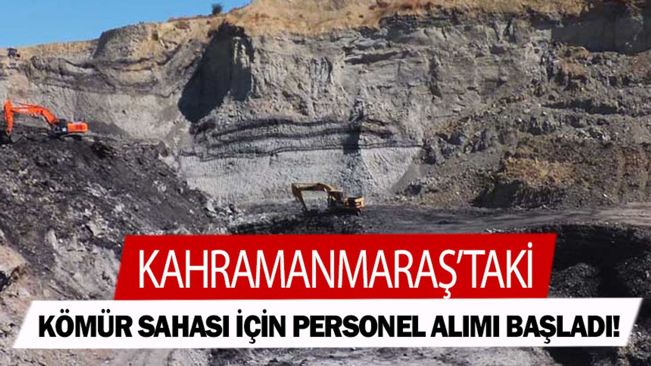 Afşin- Elbistan’daki kömür sahası için personel alınacak!