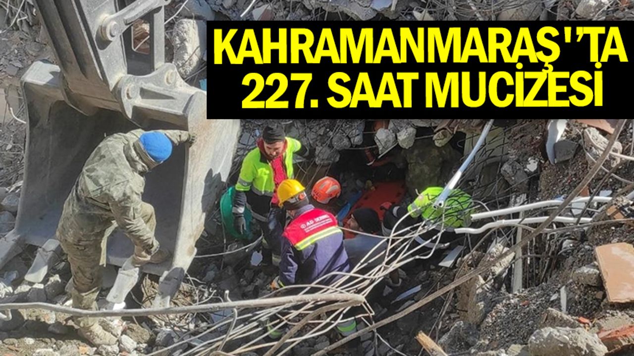 Kahramanmaraş'ta depremin 227. saatinde 74 yaşındaki kadın enkazdan kurtarıldı