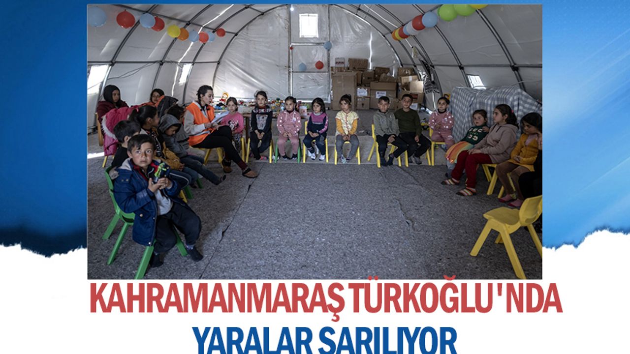 Kahramanmaraş Türkoğlu'nda yaralar sarılıyor