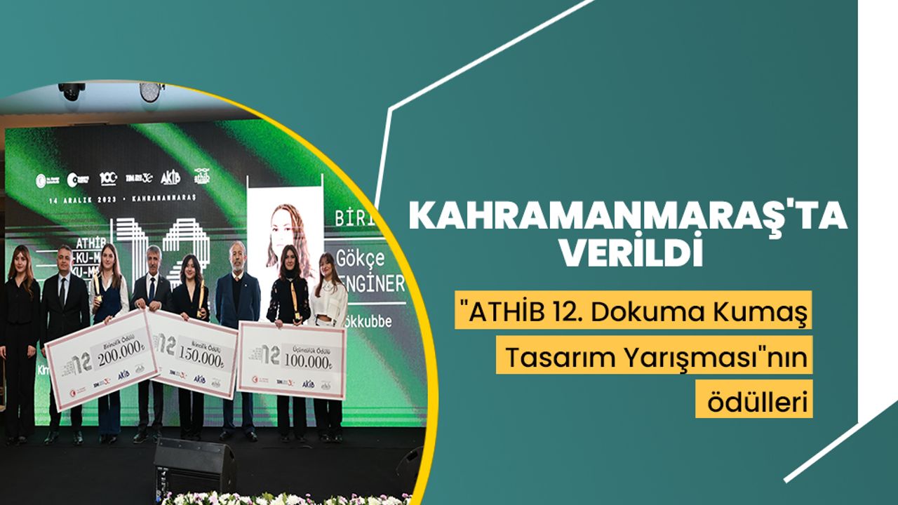 "ATHİB 12. Dokuma Kumaş Tasarım Yarışması"nın ödülleri Kahramanmaraş'ta verildi