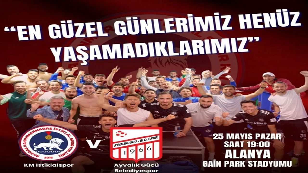 Kahramanmaraş İstiklalspor’un Final Bileti ve Adresi Kesinleşti!