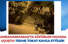 Kahramanmaraş'ta tekme tokat küfürlü kavga kamerada!