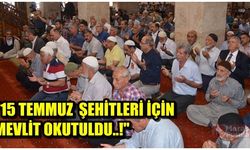 Kahramanmaraş'ta Ulu Cami'de 15 Temmuz şehitleri için mevlit okutuldu