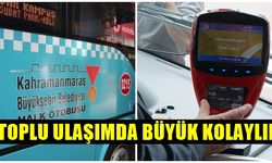 Kahramanmaraş’ta Toplu Ulaşıma Büyük Kolaylık