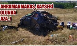 Kahramanmaraş-Kayseri yolunda kaza!