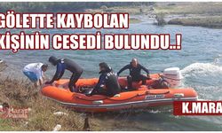 Kahramanmaraş'ta gölette kaybolan kişinin cesedi bulundu!