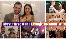 Mustafa ve Cana evlilik yolunda ilk adımı atarak nişanlandı