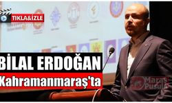 Bilal Erdoğan Kahramanmaraş'ta