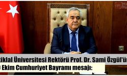 İstiklal Üniversitesi Rektörü Prof. Dr. Sami Özgül'ün 29 Ekim Cumhuriyet Bayramı mesajı!