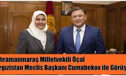 Kahramanmaraş Milletvekili Öçal Kırgızistan Meclis Başkanı Cumabekov ile Görüştü!