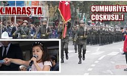 Kahramanmaraş’ta Cumhuriyet coşkusu!