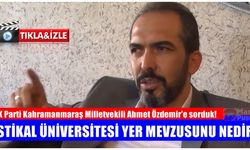 Milletvekili Ahmet Özdemir’e İstikal Üniversitesi yer mevzusunu sorduk