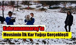 Kahramanmaraş'ta Mevsimin İlk Kar Yağışı Gerçekleşti