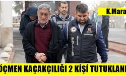 Kahramanmaraş’ta göçmen kaçakçılığı iddiasıyla 2 kişi tutuklandı