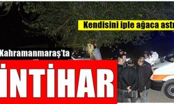 Kahramanmaraş’ta İntihar! Kendisini iple ağaca astı