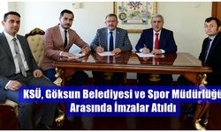 KSÜ, Göksun Belediyesi ve Spor Müdürlüğü Arasında İmzalar Atıldı