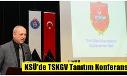 KSÜ, TSKGV Tanıtım Konferansına Ev Sahipliği Yaptı