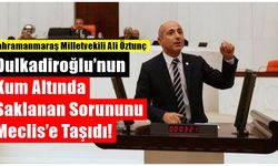 CHP’li Ali Öztunç, Dulkadiroğlu’nun Bir Sorununa Daha Çözüm Arayışında!