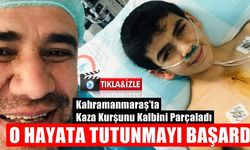 Kahramanmaraş’ta kaza kurşunu kalbini parçaladı, hayata tutunmayı başardı