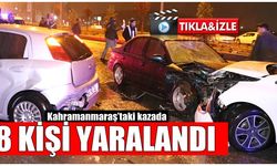 Kahramanmaraş’taki kazada 8 kişi yaralandı