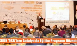 OSBÜK 'OSB'lere Antalya’da Eğitim Programı Düzenledi