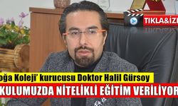Doğa Koleji Kurucusu Doktor Halil Gürsoy, Okulumuzda Nitelikli Eğitim Veriliyor!