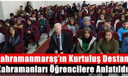 Kahramanmaraş’ın Kurtuluş Destanı Kahramanları Öğrencilere Anlatıldı!