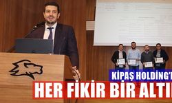 KİPAŞ Holding’de Her Fikir Bir Altın