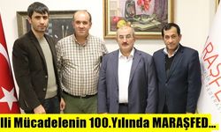 MARAŞFED, Milli Mücadelenin 100.yılında çeşitli etkinliklere imza atacak