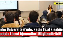 Sanko Üniversitesi’nde, Necip Fazıl Kısakürek Anadolu Lisesi Öğrencileri Bilgilendirildi!