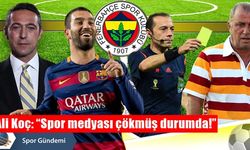 Ali Koç, Spor medyası çökmüş durumda!