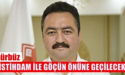 Gürbüz, İstihdam İle Göçün Önüne Geçilecek