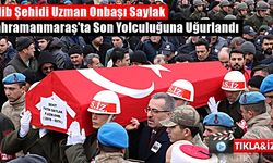İdlib şehidi Uzman Onbaşı Saylak Kahramanmaraş'ta son yolculuğuna uğurlandı